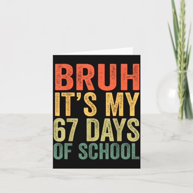 I Survived 67 Days Of School Bruh Students Six Sev Kort (Framsida)