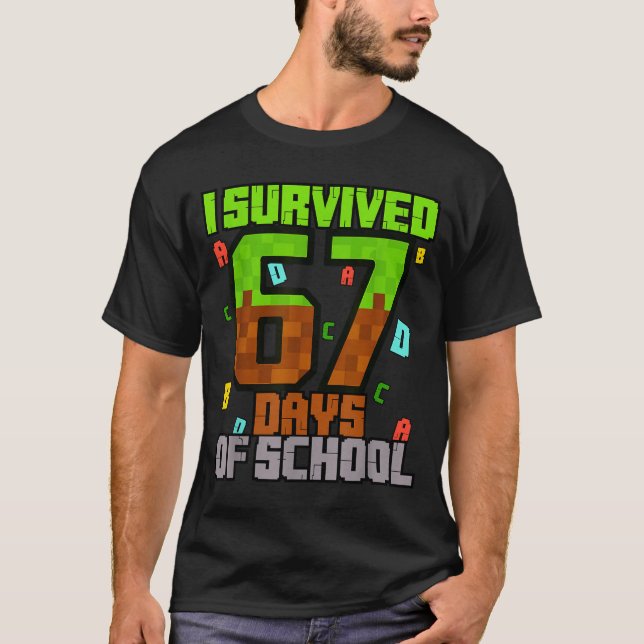 I Survived 67 Days Of School Fun Meme Six Seven 6- T Shirt (Framsida)