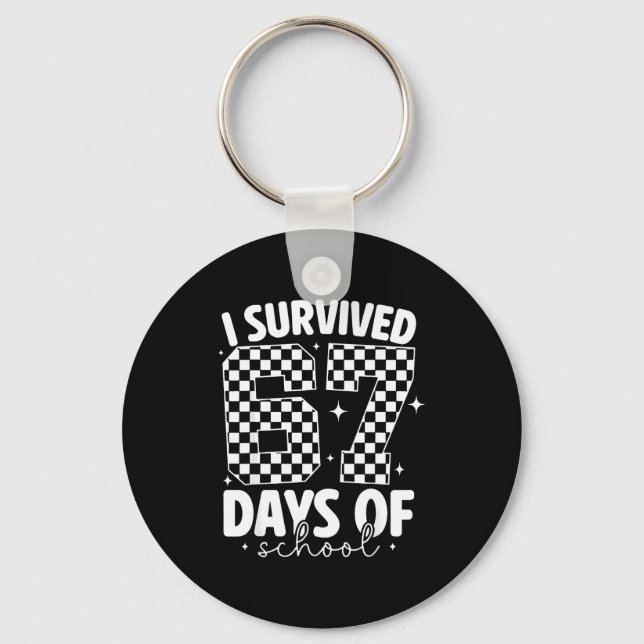 I Survived 67 Days Of School Funny 67 Meme Teacher Nyckelring (Framsida)