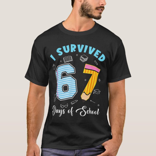 I Survived 67 Days Of School Funny 67 Meme Teacher T Shirt (Framsida)