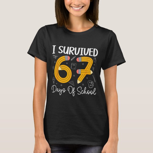 I Survived 67 Days Of School Funny 67 Meme Teacher T Shirt (Framsida)