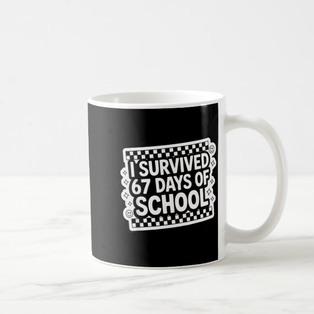 I Survived 67 Days Of School Funny 67 Teachers Stu Kaffemugg (Höger)