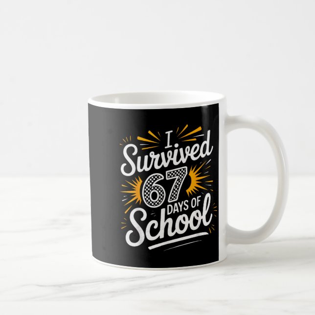 I Survived 67 Days Of School Funny 67 Teachers Stu Kaffemugg (Höger)