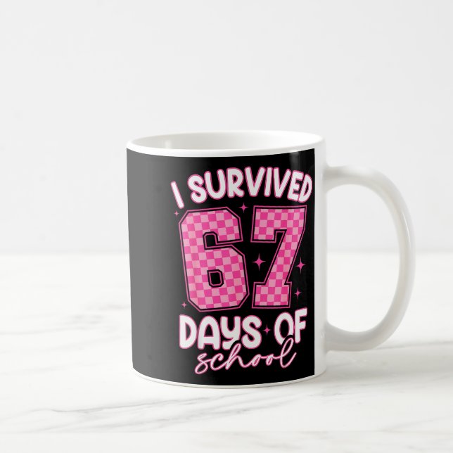 I Survived 67 Days Of School Funny 67 Teachers Stu Kaffemugg (Höger)
