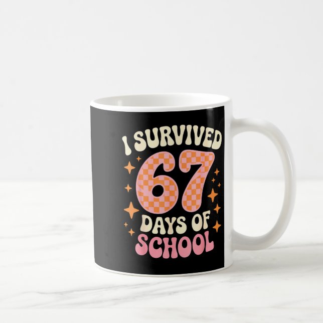 I Survived 67 Days Of School Funny 67 Teachers Stu Kaffemugg (Höger)