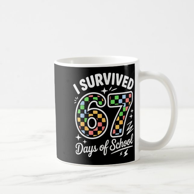 I Survived 67 Days Of School Funny 67 Teachers Stu Kaffemugg (Höger)