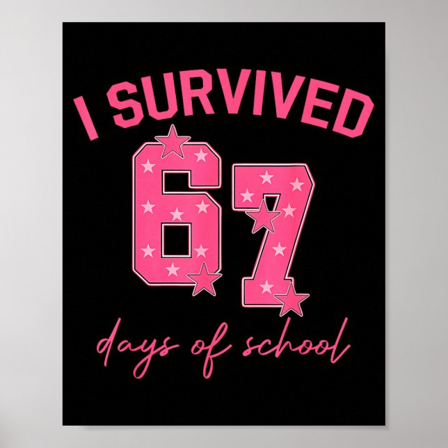 I Survived 67 Days Of School Funny 67 Teachers Stu Poster (Framsidan)