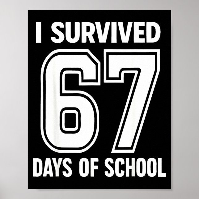 I Survived 67 Days Of School Funny 67 Teachers Stu Poster (Framsidan)