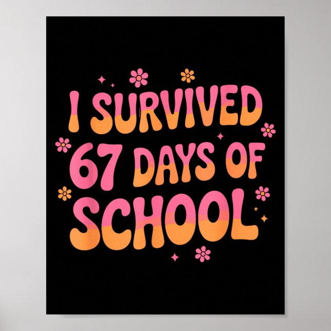 I Survived 67 Days Of School Funny 67 Teachers Stu Poster (Framsidan)