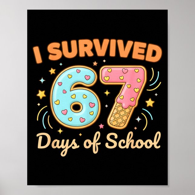 I Survived 67 Days Of School Funny 67 Teachers Stu Poster (Framsidan)