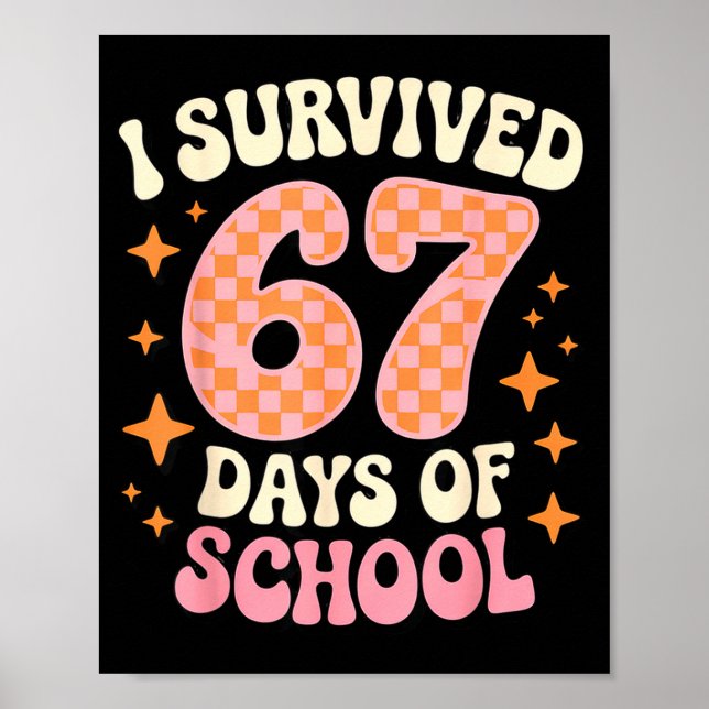 I Survived 67 Days Of School Funny 67 Teachers Stu Poster (Framsidan)