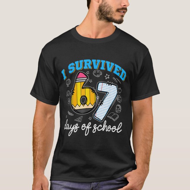 I Survived 67 Days Of School Funny 67 Teachers Stu T Shirt (Framsida)