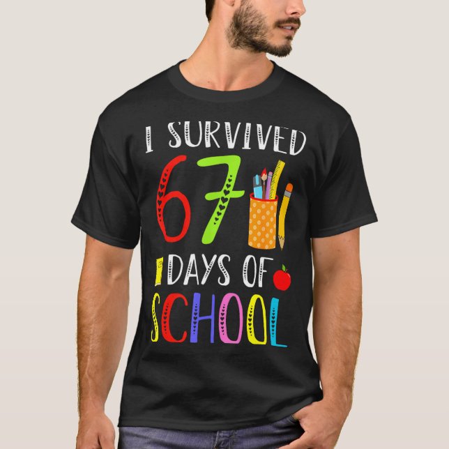 I Survived 67 Days Of School Funny 67 Teachers Stu T Shirt (Framsida)