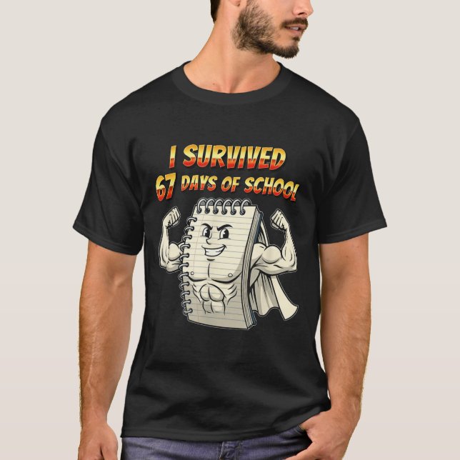 I Survived 67 Days Of School Funny 67 Teachers Stu T Shirt (Framsida)