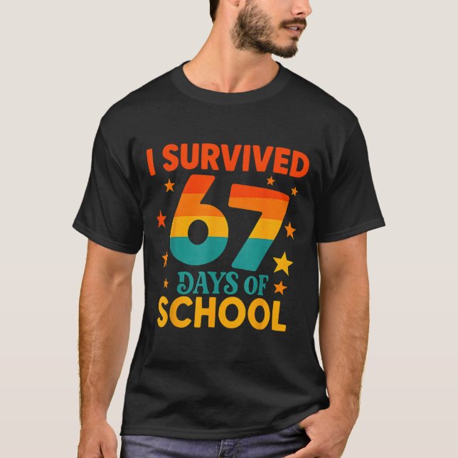 I Survived 67 Days Of School Funny 67 Teachers Stu T Shirt (Framsida)