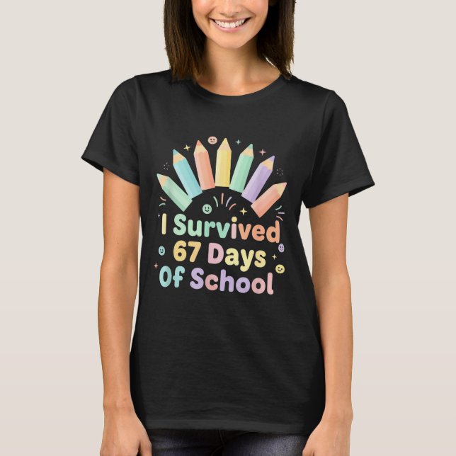 I Survived 67 Days Of School Funny 67 Teachers Stu T Shirt (Framsida)