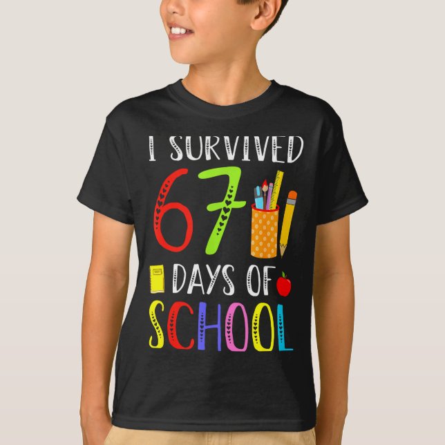 I Survived 67 Days Of School Funny 67 Teachers Stu T Shirt (Framsida)