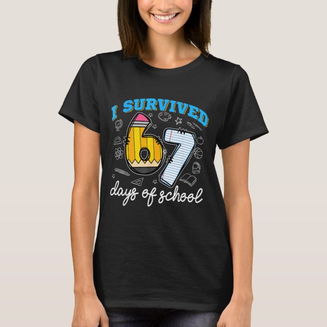 I Survived 67 Days Of School Funny 67 Teachers Stu T Shirt (Framsida)