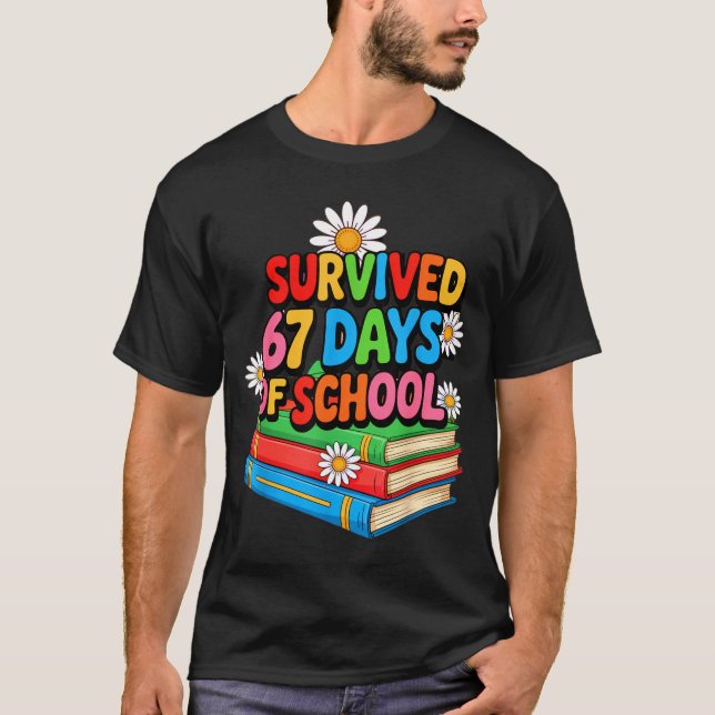 I Survived 67 Days Of School Funny 67 Teachers Stu T Shirt (Framsida)