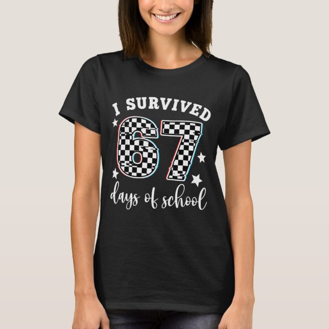 I Survived 67 Days Of School Funny 67 Teachers Stu T Shirt (Framsida)