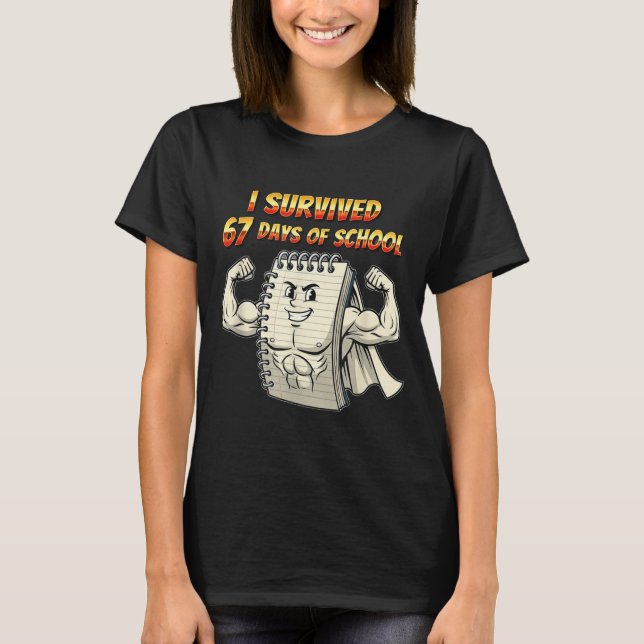 I Survived 67 Days Of School Funny 67 Teachers Stu T Shirt (Framsida)