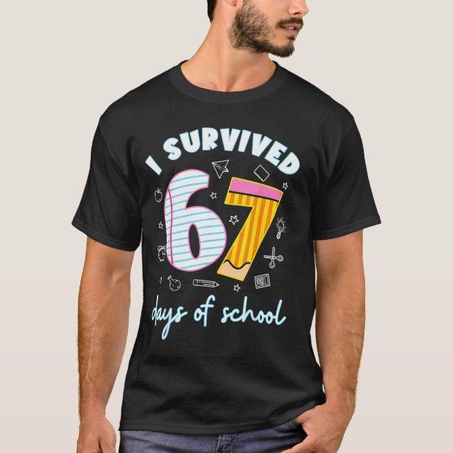 I Survived 67 Days Of School Funny 67 Teachers Stu T Shirt (Framsida)