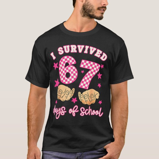 I Survived 67 Days Of School Funny 67 Teachers Stu T Shirt (Framsida)