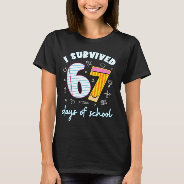 I Survived 67 Days Of School Funny 67 Teachers Stu T Shirt (Framsida)