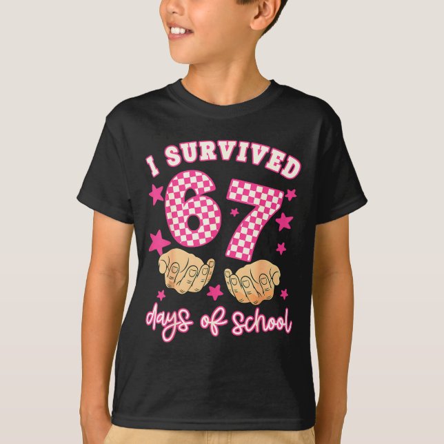 I Survived 67 Days Of School Funny 67 Teachers Stu T Shirt (Framsida)