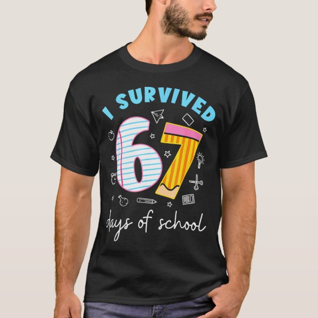 I Survived 67 Days Of School Funny 67 Teachers Stu T Shirt (Framsida)