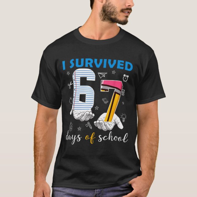 I Survived 67 Days Of School Funny 67th Day Teache T Shirt (Framsida)
