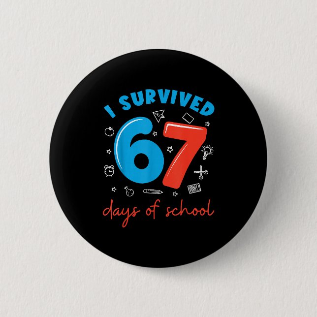 I Survived 67 Days Of School Funny 6 7 Meme Teache Knapp (Framsida)