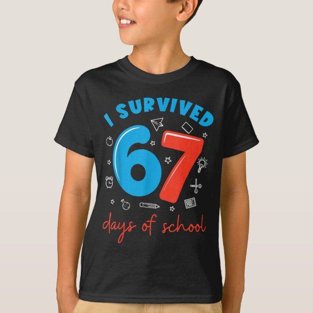 I Survived 67 Days Of School Funny 6 7 Meme Teache T Shirt (Framsida)