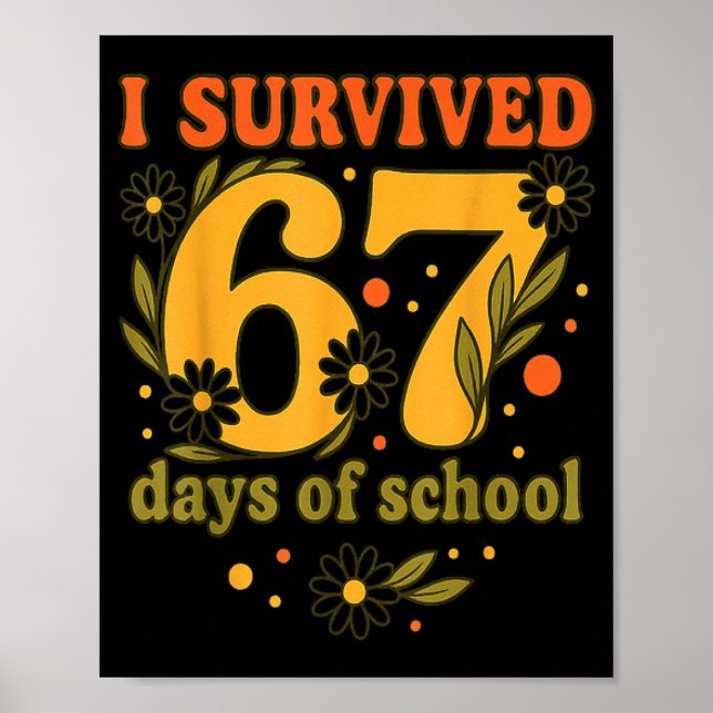 I Survived 67 Days Of School Funny 6 7 Teachers Th Poster (Framsidan)