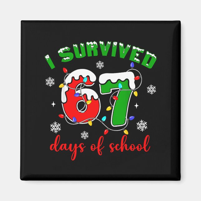 I Survived 67 Days Of School Funny Christmas Teach Magnet (Framsidan)