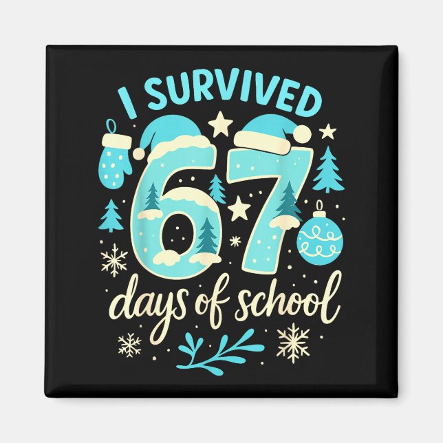 I Survived 67 Days Of School Funny Christmas Teach Magnet (Framsidan)