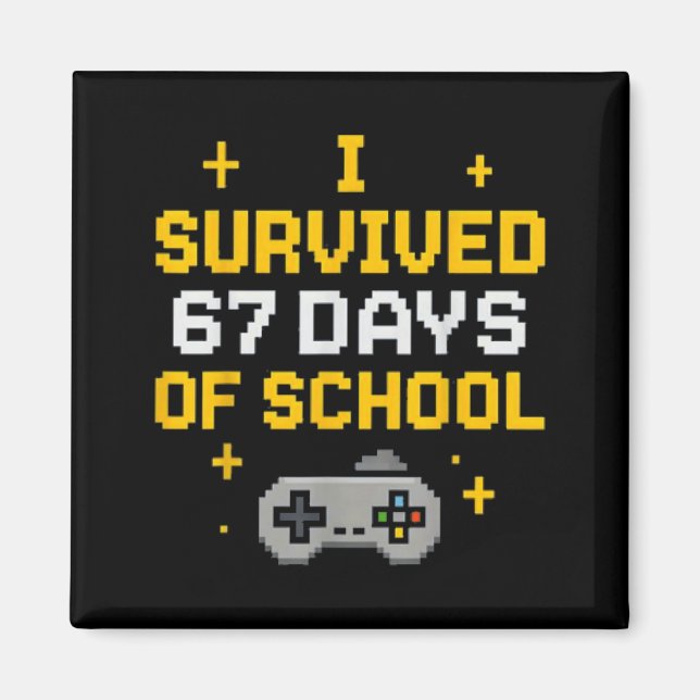 I Survived 67 Days Of School Funny Gamer Student M Magnet (Framsidan)