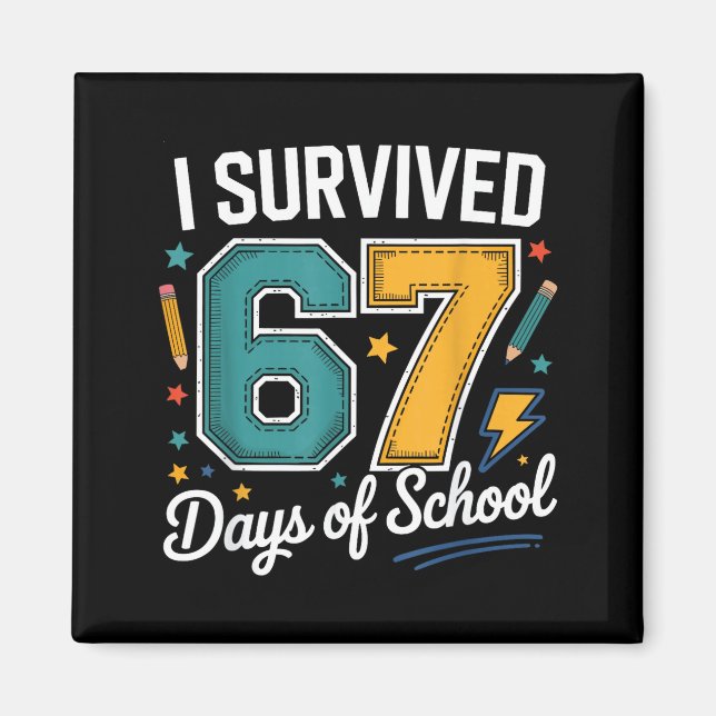 I Survived 67 Days Of School Funny Gen Alpha Quote Magnet (Framsidan)