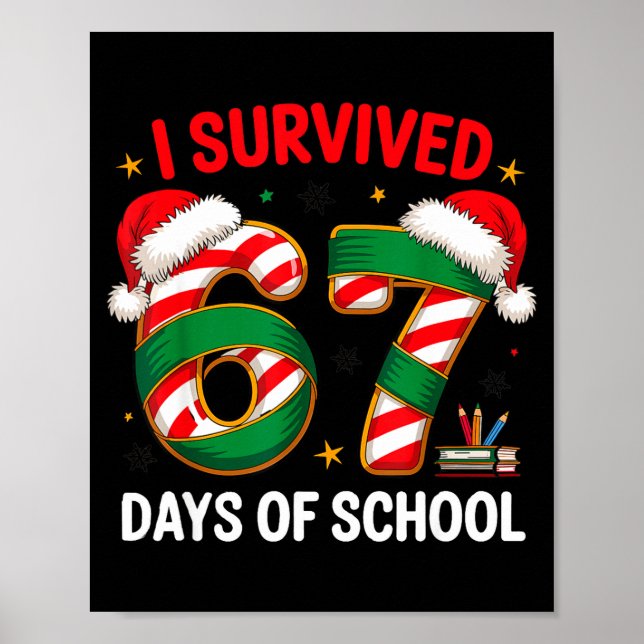 I Survived 67 Days Of School Funny Gen Christmas  Poster (Framsidan)