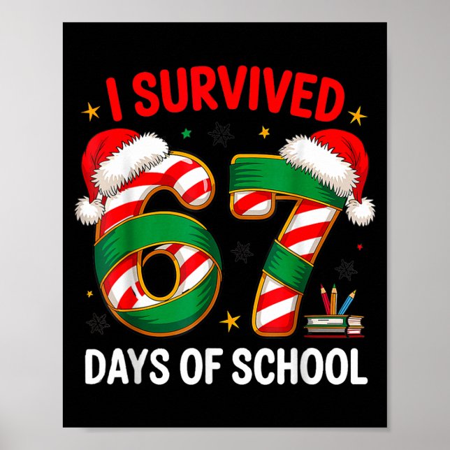 I Survived 67 Days Of School Funny Gen Christmas  Poster (Framsidan)