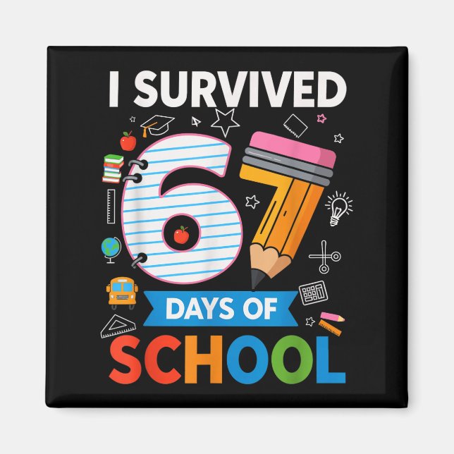 I Survived 67 Days Of School Funny Kids Teacher St Magnet (Framsidan)