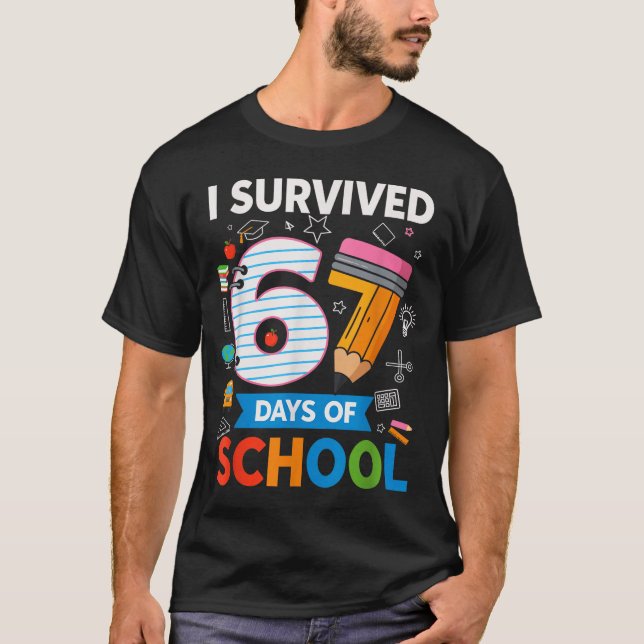 I Survived 67 Days Of School Funny Kids Teacher St T Shirt (Framsida)