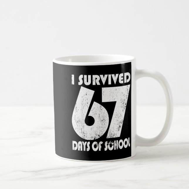 I Survived 67 Days Of School Funny Meme 67 Teacher Kaffemugg (Höger)