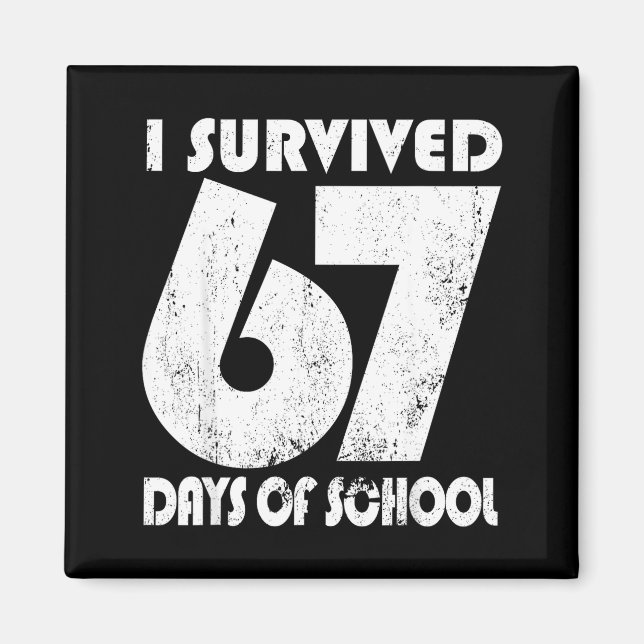 I Survived 67 Days Of School Funny Meme 67 Teacher Magnet (Framsidan)