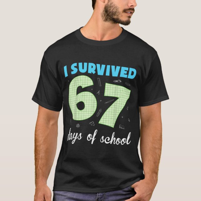I Survived 67 Days Of School Funny Meme Student Te T Shirt (Framsida)