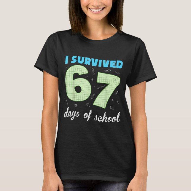 I Survived 67 Days Of School Funny Meme Student Te T Shirt (Framsida)