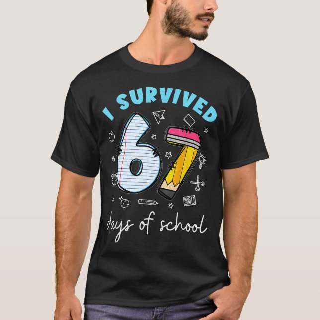 I Survived 67 Days Of School Funny Meme Teacher St T Shirt (Framsida)