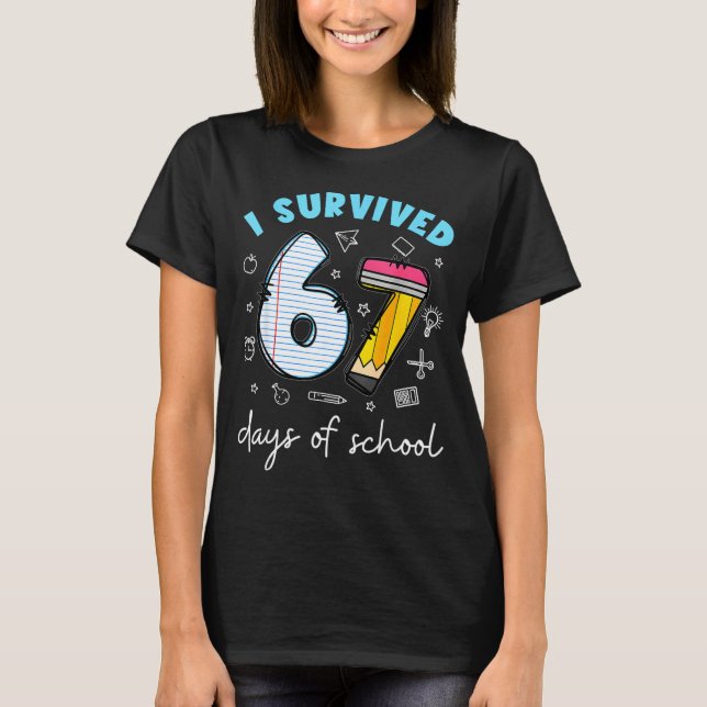 I Survived 67 Days Of School Funny Meme Teacher St T Shirt (Framsida)