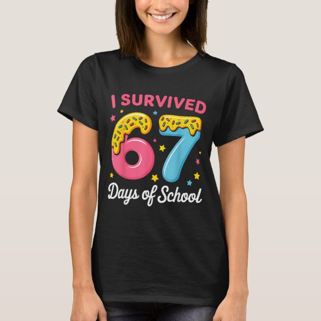 I Survived 67 Days Of School Funny Meme Teacher St T Shirt (Framsida)