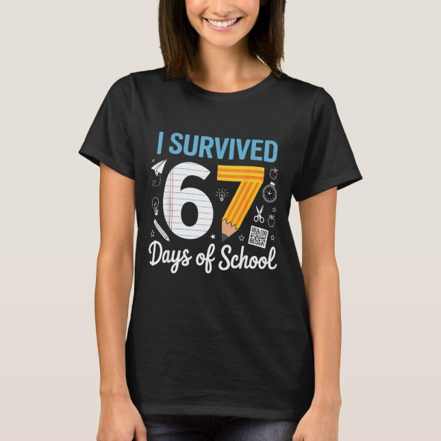 I Survived 67 Days Of School Funny Meme Teacher St T Shirt (Framsida)